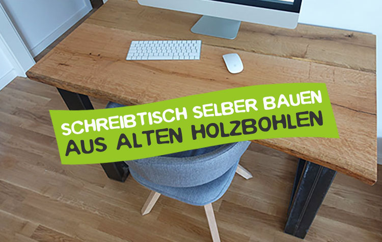 DIY Schreibtisch selber bauen – So geht's!