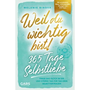 Buch "365 Tage Selbstliebe – Weil du wichtig bist!" von Melanie Binder