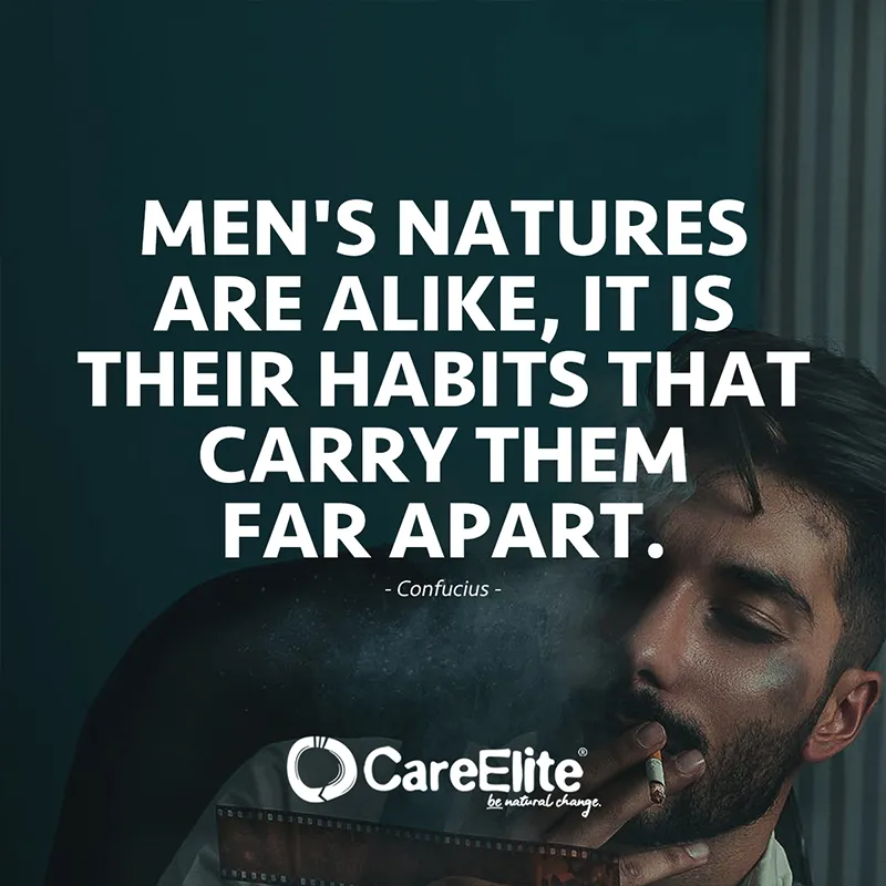 Men's natures are alike, it is their habits that carry them far apart. (Quote from Confucius)