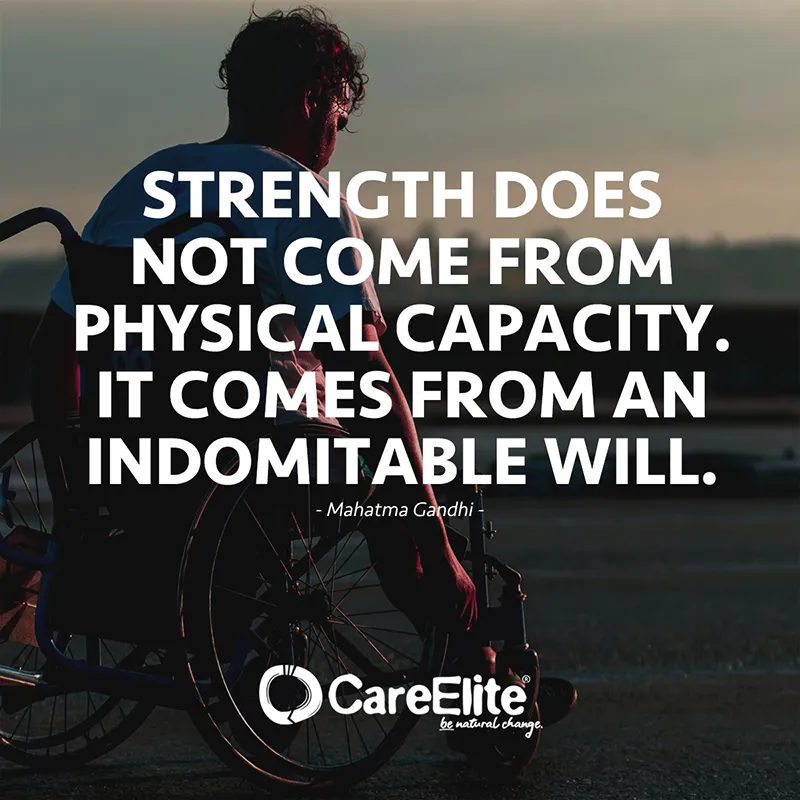 "Strength does not come from physical capacity. It comes from an indomitable will." (Mahatma Gandhi)