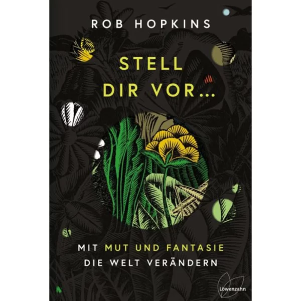 Buch "Stell dir vor... mit Mut und Fantasie die Welt verändern" von Rob Hopkins