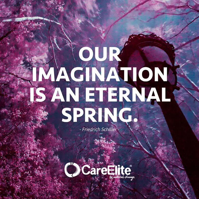 Our imagination is an eternal spring. (Quote from Friedrich Schiller)