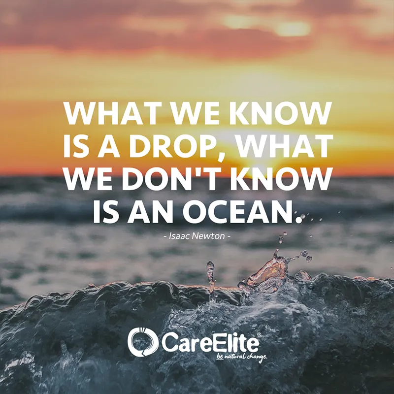 "What we know is a drop, what we don't know is an ocean." (Isaac Newton)