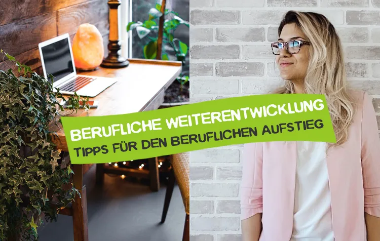 Tipps für die berufliche Weiterentwicklung und Karriere