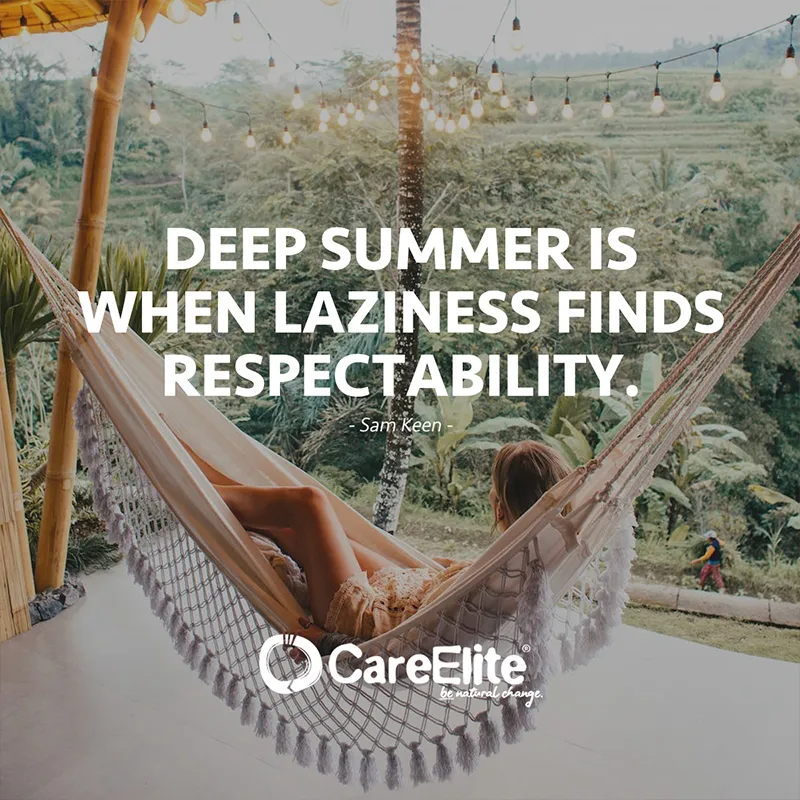 "Deep summer is when laziness finds respectability." (Quote from Sam Keen)