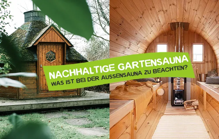 Nachhaltige Gartensauna – Worauf muss ich achten?