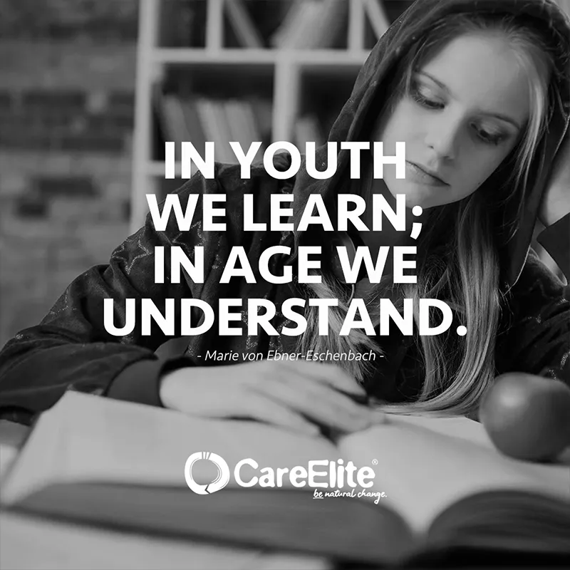 "In youth we learn; in age we understand." (Quote from Marie von Ebner-Eschenbach)