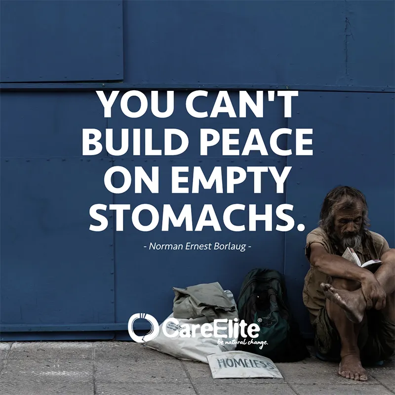"You can't build peace on empty stomachs." (Norman Ernest Borlaug)