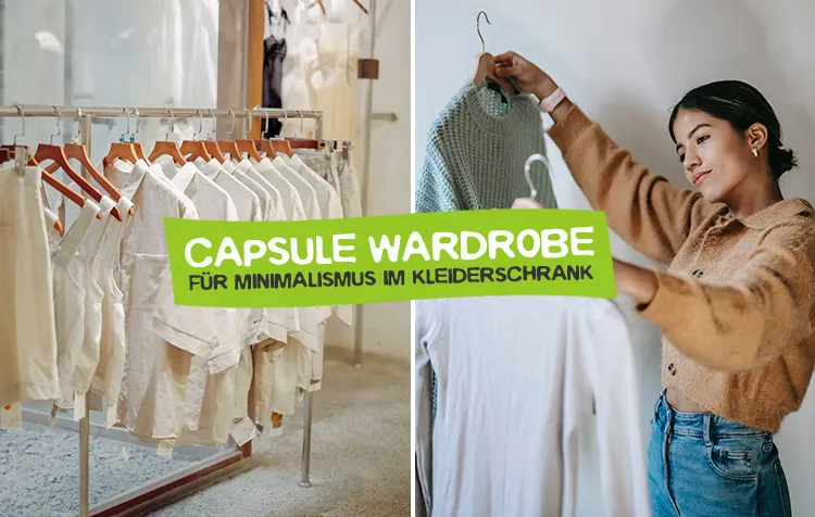 Capsule Wardrobe – Tipps für mehr Minimalismus im Kleiderschrank