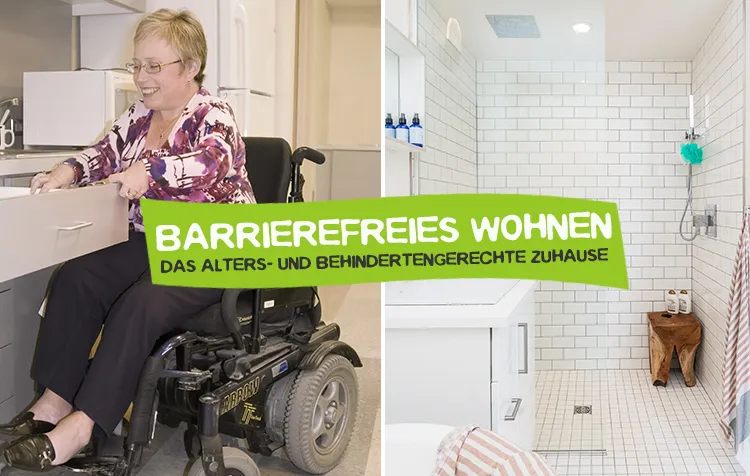 Barrierefreies Wohnen – 20 Tipps für ein alters- und behindertengerechtes Zuhause ohne Hindernisse