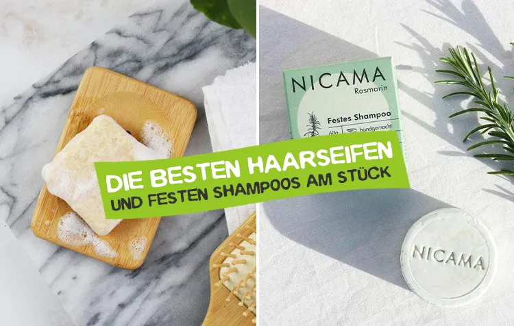 Die besten Haarseifen und festen Shampoos am Stück