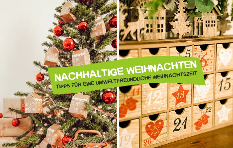 Nachhaltige Weihnachten feiern – Die besten Tipps und Ideen fürs umweltfreundliche Weihnachtsfest