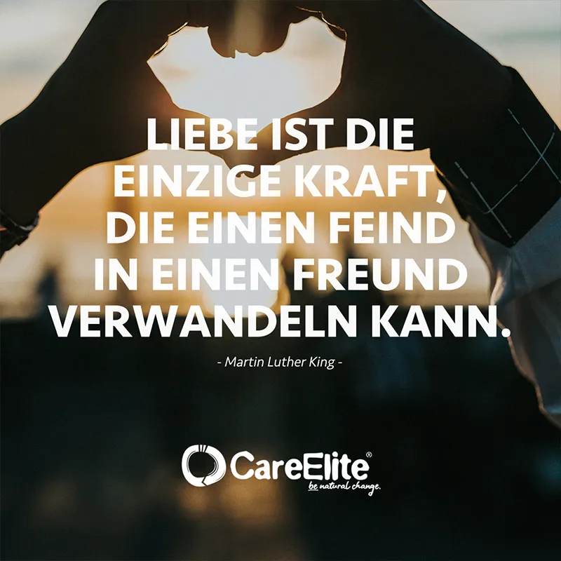 "Liebe ist die einzige Kraft, die einen Feind in einen Freund verwandeln kann." (Martin Luther King)
