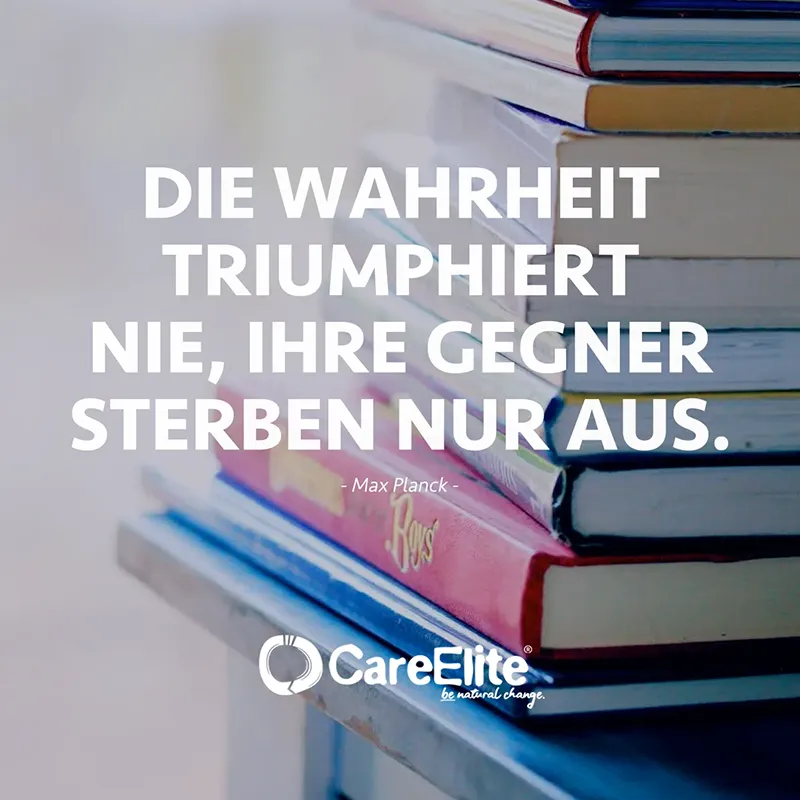"Die Wahrheit triumphiert nie, ihre Gegner sterben nur aus." (Max Planck)