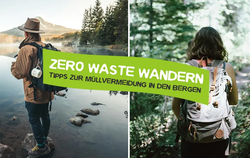 Zero Waste Wanderung – Die besten Tipps zum plastikfreien Wandern in den Bergen ohne Müll