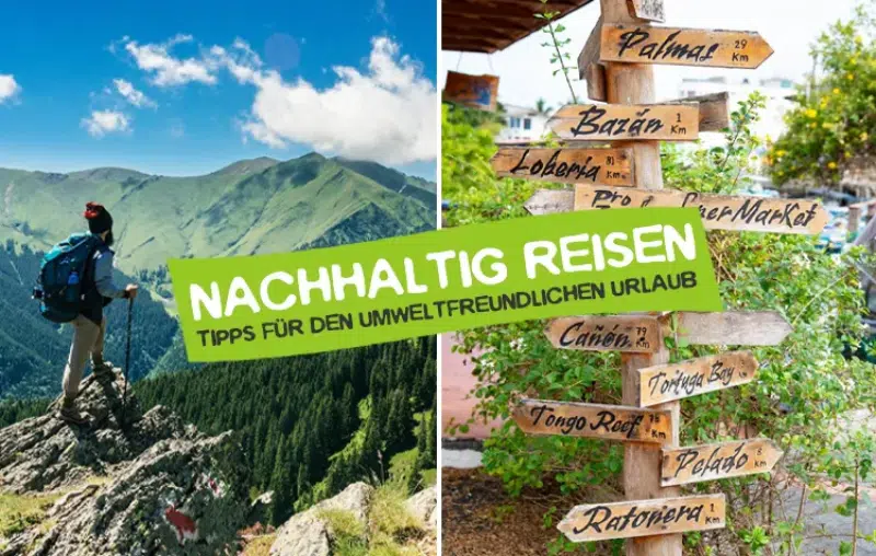 Nachhaltig Reisen - Die besten Tipps für den umweltfreundlichen Urlaub