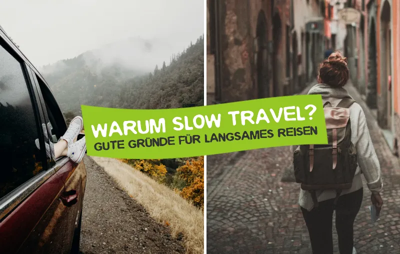 Warum Slow Travel? Gute Gründe für entschleunigtes Reisen
