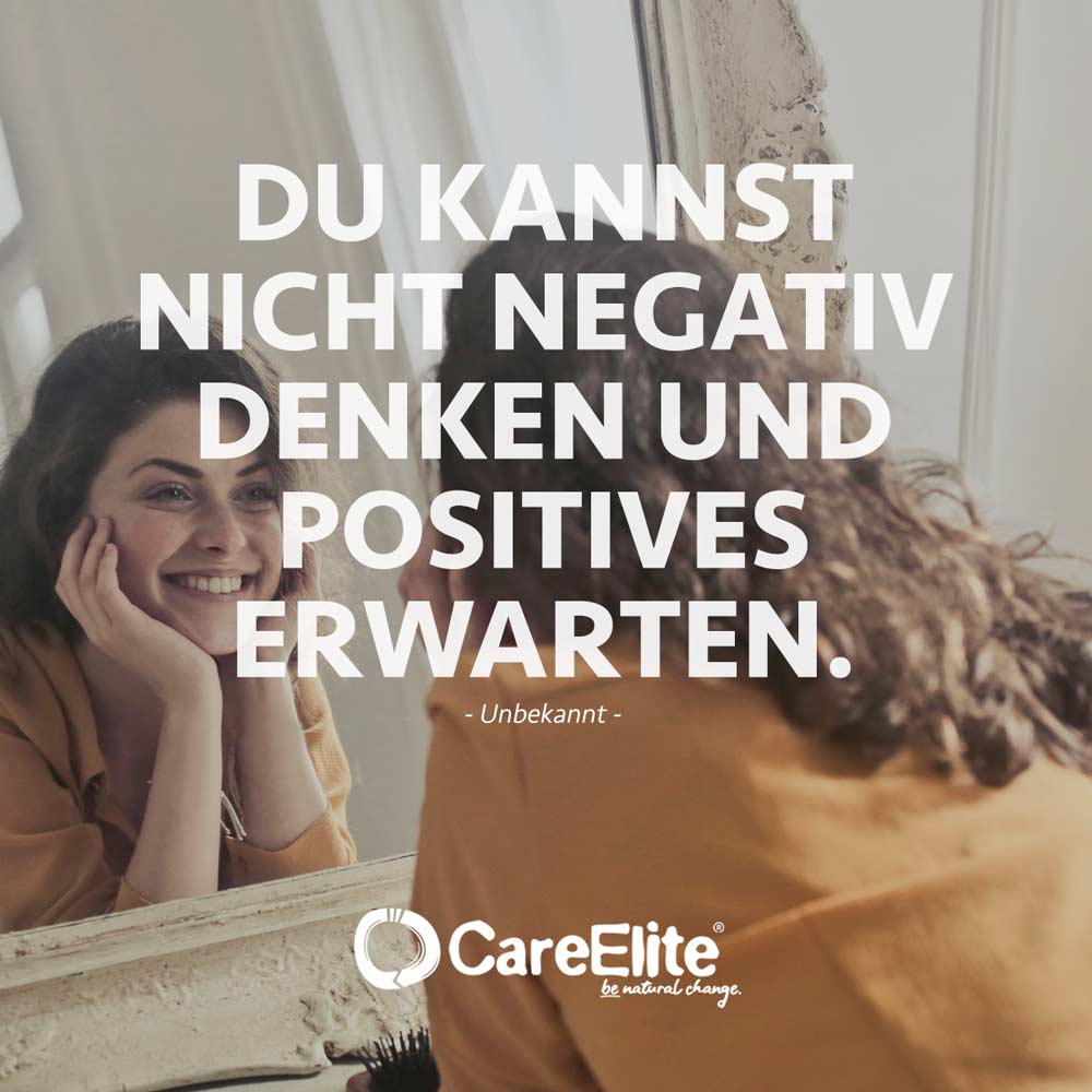 Negativ denken und Positives erwarten Zitat