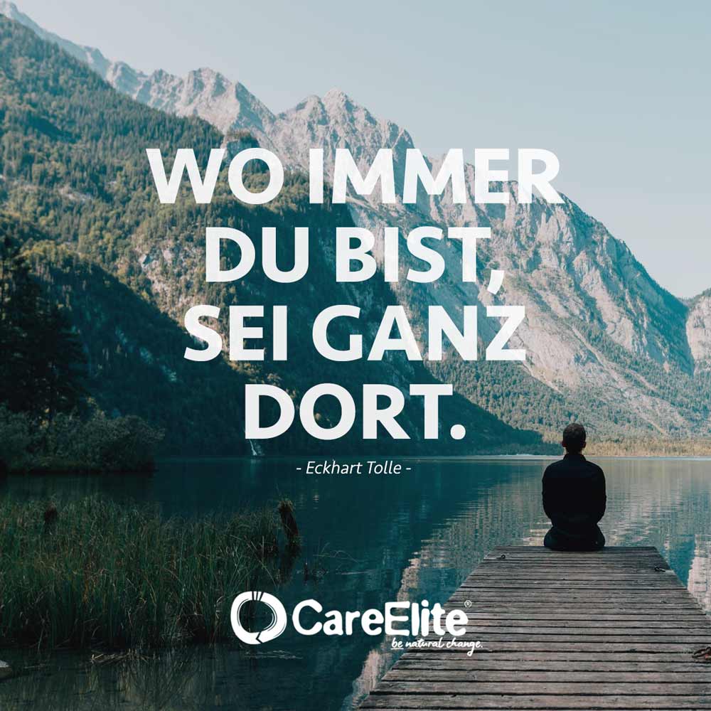 Wo immer du bist sei ganz dort Meditation Zitat